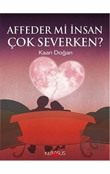 Affeder Mi İnsan Çok Severken? Kerasus Yayınları - Kerasus Yayınları