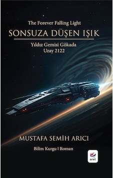 Sonsuza Düşen Işık / Mustafa Semih Arıcı