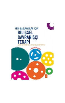 Yeni Başlayanlar İçin Bilişsel Davranışçı Terapi - Rachel Griffiths -  Jane Simmons - Nobel Yaşam