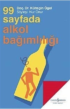 99 Sayfada Alkol Bağımlılığı / Prof. Dr. Kültegin Ögel