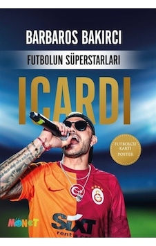 Icardi - Futbolun Süperstarları -Poster ve Futbolcu Kartı Hediyeli - Barbaros Bakırcı - Monet Yayıncılık Icardi - Futbolun Süperstarları -Poster ve Futbolcu Kartı Hediyeli - Barbaros Bakırcı - Monet Yayıncılık