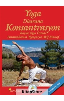 Yoga Dharana Konsantrasyon / Akif Manaf