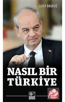 Nasıl Bir Türkiye / Ilker Başbuğ 9789753439275