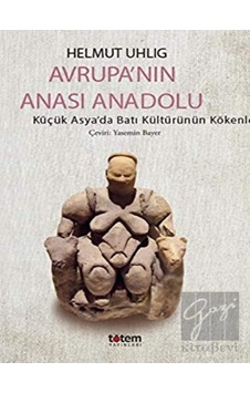 Avrupa’nın Anası Anadolu -  Totem Yayıncılık
