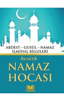 Resimli Namaz Hocası  - Abdest Gusül Namaz İlmihal Bilgileri - Kitap Kalbi Yayıncılık