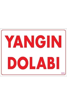 Yangın Dolabı & Hortumu Yangın Dolabı Uyarı Levhası 25x35 Kod:889