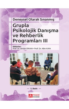 Pegem Akademi Yayıncılık - Deneysel Olarak Sınanmış Grupla Psikolojik Danışma ve Rehberlik Programları (III.Cilt) Pegem Akademi Yayıncılık - Deneysel Olarak Sınanmış Grupla Psikolojik Danışma ve Rehberlik Programları (III.Cilt)