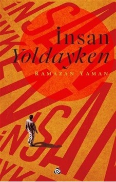 İnsan Yoldayken / Ramazan Yaman İnsan Yoldayken / Ramazan Yaman