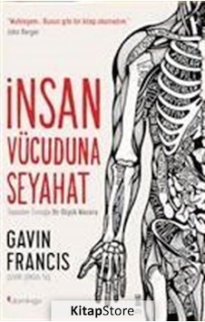 Insan Vücuduna Seyahat / Gavin Francis Insan Vücuduna Seyahat / Gavin Francis