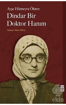Dindar Bir Doktor Hanım/Ayşe Hümeyra Ökten Dindar Bir Doktor Hanım/Ayşe Hümeyra Ökten