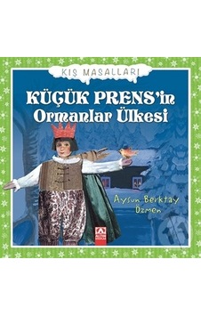 Altın Yayınları Kış Masalları Küçük Prens In Ormanlar Ülkesi Altın Yayınları Kış Masalları Küçük Prens In Ormanlar Ülkesi