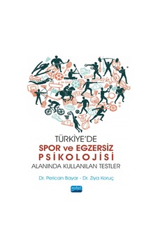 Türkiye'de Spor ve Egzersiz Psikolojisi Alanında Kullanılan Testler - Perican Bayar - Nobel Akademik Yayıncılık Türkiye'de Spor ve Egzersiz Psikolojisi Alanında Kullanılan Testler - Perican Bayar - Nobel Akademik Yayıncılık