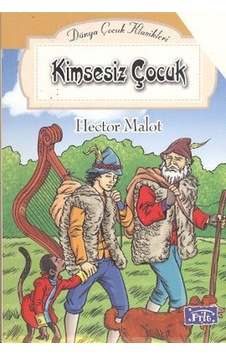 Dünya Çocuk Klasikler Dizisi Kimsesiz Çocuk Dünya Çocuk Klasikler Dizisi Kimsesiz Çocuk