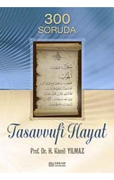 300 Soruda Tasavvufi Hayat Hasan Kamil Yılmaz Erkam Yayınları 300 Soruda Tasavvufi Hayat Hasan Kamil Yılmaz Erkam Yayınları
