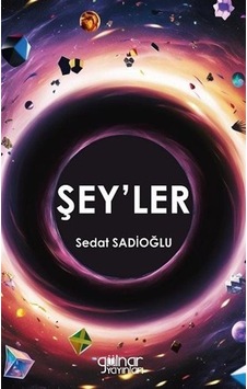 Şey'ler / Sedat Sadioğlu Şey'ler / Sedat Sadioğlu