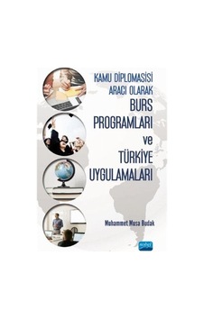 Kamu Diplomasisi Aracı Olarak Burs Programları ve Türkiye Uygu... Kamu Diplomasisi Aracı Olarak Burs Programları ve Türkiye Uygu...