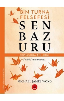 Senbazuru Bin Turna Felsefesi / Mıchael James Wong