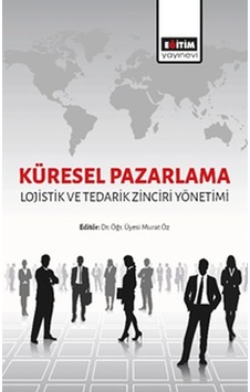 Küresel Pazarlama - Lojistik ve Tedarik Zinciri Yönetimi Küresel Pazarlama - Lojistik ve Tedarik Zinciri Yönetimi