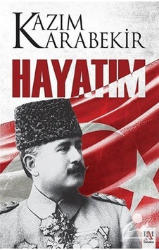 Hayatım / Kazım Karabekir 9786057739858 Hayatım / Kazım Karabekir 9786057739858