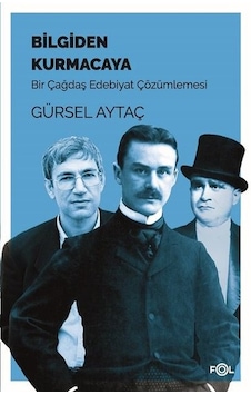 Bilgiden Kurmacaya - Gürsel Aytaç - Fol Kitap Bilgiden Kurmacaya - Gürsel Aytaç - Fol Kitap