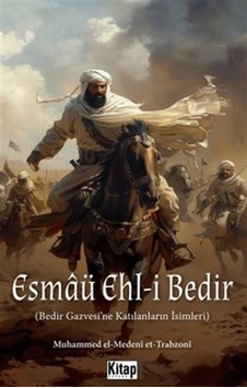 Esmaü Ehl-i Bedir Bedir Gazvesi'ne Katılanların İsimleri / M... Esmaü Ehl-i Bedir Bedir Gazvesi'ne Katılanların İsimleri / M...