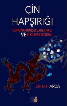 Çin Hapşırığı - Corona Virüsü Ejderhası ve Etkileme Modası - Erhan Arda - Sayda Yayıncılık