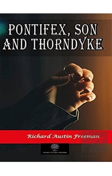 Pontifex Son and Thorndyke - Richard Austin Freeman - Platanus Publishing