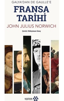 Galya'Dan De Gaulle'E Fransa Tarihi / John Julius Norwich 9786257477970
