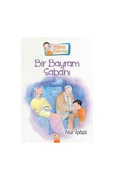 Bir Bayram Sabahı-Bilmiş Bitirmiş- Altın Kitaplar