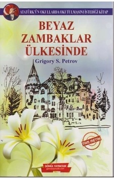 Beyaz Zambaklar Ülkesinde Tam Metin Gönül Yayıncılık Beyaz Zambaklar Ülkesinde Tam Metin Gönül Yayıncılık