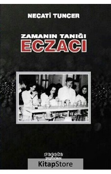 Zamanın Tanığı Eczacı - Necati Tuncer - Reçete Yayınları Zamanın Tanığı Eczacı - Necati Tuncer - Reçete Yayınları