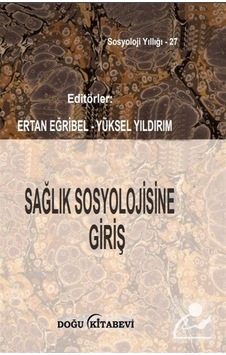 Sağlık Sosyolojisine Giriş / Ertan Eğribel