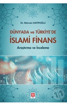 Dünyada ve Türkiye'de İslami Finans- Ekin Basım Yayın Dünyada ve Türkiye'de İslami Finans- Ekin Basım Yayın