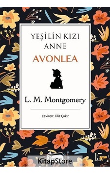 Yeşilin Kızı Anne Avonlea / L. M. Montgomery N11.4872 Yeşilin Kızı Anne Avonlea / L. M. Montgomery N11.4872
