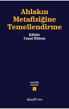 Ahlakın Metafiziğine Temellendirme / Eleştirel Kılavuz Dizisi ... Ahlakın Metafiziğine Temellendirme / Eleştirel Kılavuz Dizisi ...