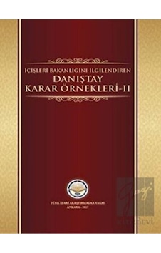 Türk İdari Araştırmaları Vakfı - İçişleri Bakanlığını İlgilendiren Danıştay Karar Örnekleri 2 Türk İdari Araştırmaları Vakfı - İçişleri Bakanlığını İlgilendiren Danıştay Karar Örnekleri 2