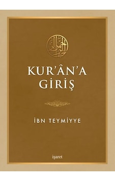 Kur'an'a Giriş - İbn Teymiyye - İşaret Yayınları Kur'an'a Giriş - İbn Teymiyye - İşaret Yayınları