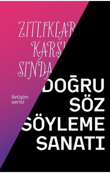 Zıtlıklar Karşısında Doğru Söz Söyleme Sanatı - Ümit Yüksel - İnsan ve Hayat Kitaplığı Zıtlıklar Karşısında Doğru Söz Söyleme Sanatı - Ümit Yüksel - İnsan ve Hayat Kitaplığı