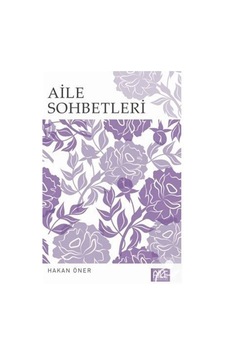 Aile Sohbetleri - Hakan Öner - Semerkand Aile Yayınları Aile Sohbetleri - Hakan Öner - Semerkand Aile Yayınları
