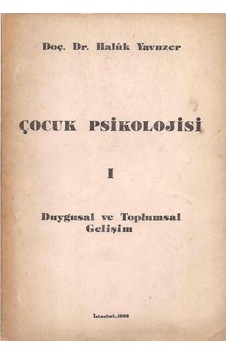 Çocuk Psikolojisi 1 Duygusal Ve Toplumsal Gelişimi - Haluk Yavuzer Çocuk Psikolojisi 1 Duygusal Ve Toplumsal Gelişimi - Haluk Yavuzer