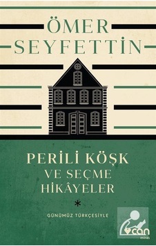Perili Köşk ve Seçme Hikayeler Günümüz Türkçesiyle - Ömer Se