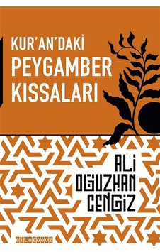 Kur'an'daki Peygamber Kıssaları / Ali Oğuzhan Cengiz Kur'an'daki Peygamber Kıssaları / Ali Oğuzhan Cengiz