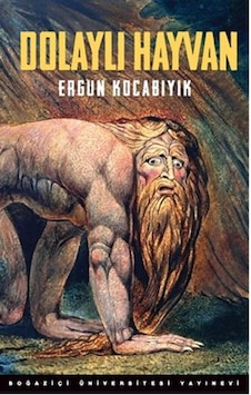 Dolaylı Hayvan - Ergun Kocabıyık - Boğaziçi Üniversitesi Yayınevi