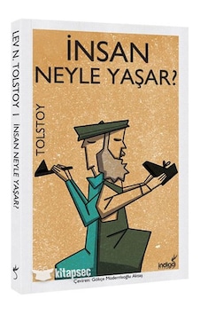 İnsan Neyle Yaşar? - Lev Nikolayeviç Tolstoy - İndigo Kitap İnsan Neyle Yaşar? - Lev Nikolayeviç Tolstoy - İndigo Kitap