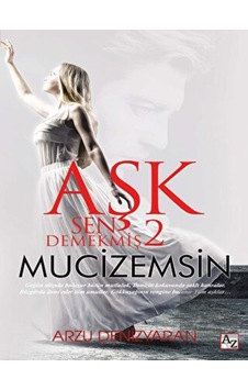 Aşk Sen Demekmiş 2 - Mucizemsin - Arzu Denizyaran - Az Kitap Aşk Sen Demekmiş 2 - Mucizemsin - Arzu Denizyaran - Az Kitap