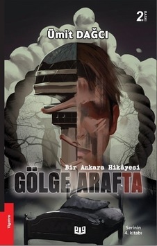 Gölge Arafta-Bir Ankara Hikayesi-Serinin 4.Kitabı - Ümit Dağcı - Vaveyla Gölge Arafta-Bir Ankara Hikayesi-Serinin 4.Kitabı - Ümit Dağcı - Vaveyla