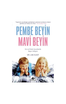 Pembe Beyin Mavi Beyin: Kız Ve Erkek Çocuklarda Beyin Gelişimi