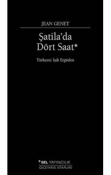 Şatila'da Dört Saat - Jean Genet - Sel Yayıncılık Şatila'da Dört Saat - Jean Genet - Sel Yayıncılık
