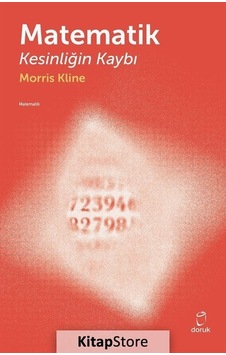 Matematik - Kesinliğin Kaybı - Morris Kline - Doruk Yayınları Matematik - Kesinliğin Kaybı - Morris Kline - Doruk Yayınları
