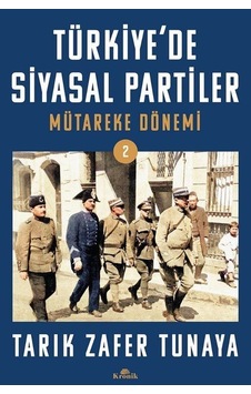 Türkiye'de Siyasal Partiler Cilt 2 / Mütareke Dönemi / Tarık Z... Türkiye'de Siyasal Partiler Cilt 2 / Mütareke Dönemi / Tarık Z...